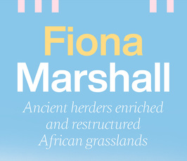 Distinguished Lecture von Prof. Fiona Marshall: "Ancient herders enriched and restructured African grasslands"