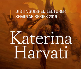 Distinguished Lecture by Katerina Harvati-Papatheodorou: "Neanderthals and early modern humans: New results from the lab and field"