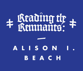 Distinguished Lecture von Alison Beach: "Reading the Remnants: Religious Women and the Material Turn in Medieval History"