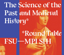 Die „exakten Wissenschaften“ und die Mittelalterforschung - Round Table 