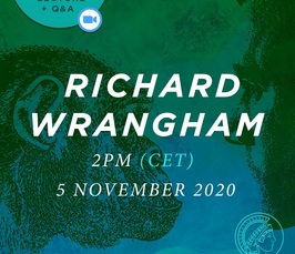 Self-Domestication and the Origin of Homo Sapiens - Online Lecture and Q&A with Richard Wrangham