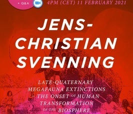 Late-Quaternary megafauna extinctions: the onset of human transformation of the biosphere - Online-Vortrag mit F&Q mit Prof Jens-Christian Svenning