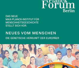 Max Planck Forum: Neues vom Menschen. Die genetische Herkunft der Europäer (The genetic Makeup of Europeans - latest findings) 